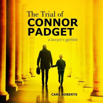 The Trial of Connor Padget - Carl Roberts, Audio, 9781949278385