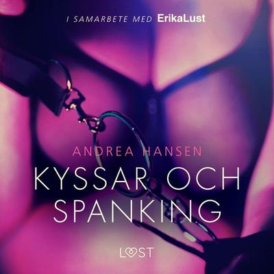 Kyssar och spanking - erotisk novell - Andrea Hansen, Audio, 9788726156157