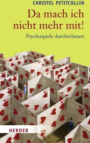 Christel Petitcollin - Da mach ich nicht mehr mit!: Psychospiele durchschauen - Preis vom 09.10.2026 07:28:09 h
