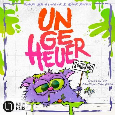 Ungeheuer schleimig - Ungeheuer-Reihe, Teil 2 - Sonja Kaiblinger, Audio, 9783754017159
