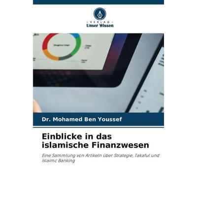 Einblicke in das islamische Finanzwesen, Taschenbuch von Mohamed Ben Youssef, Verlag Unser Wissen