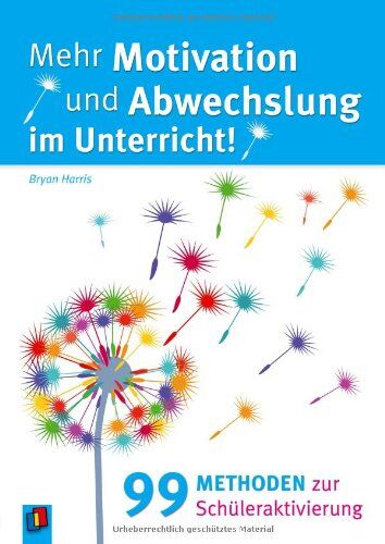 Bryan Harris - Mehr Motivation und Abwechslung im Unterricht!: 99 Methoden zur Schüleraktivierung - Preis vom 18.10.2026 19:22:15 h