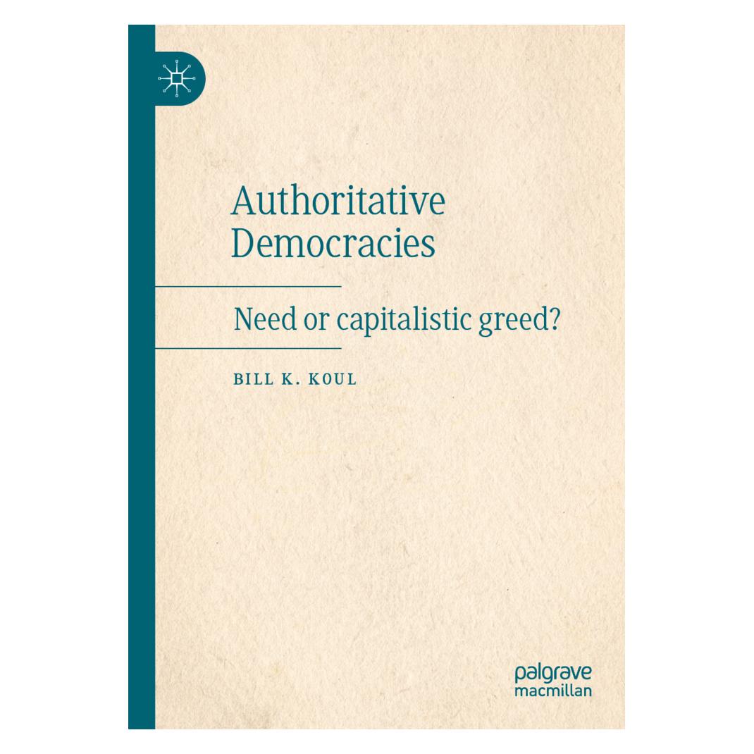 Springer Authoritative Democracies (Englisch, Softcover, Bill K Koul, Bill K. Koul) (56957484)