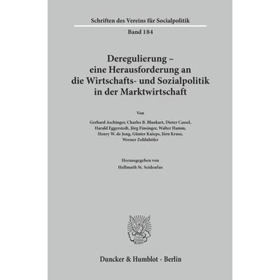 Deregulierung - eine Herausforderung an die Wirtschafts- und Sozialpolitik in der Marktwirtschaft., Taschenbuch von , Duncker & Humblot,