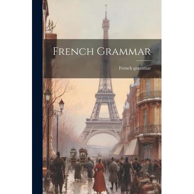 French Grammar, Taschenbuch von French Grammar, Creative Media Partners, LLC, 978-1-02-152709-7