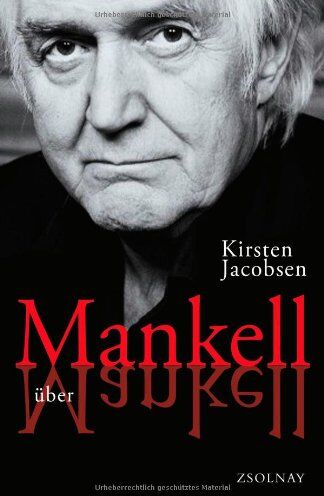 Kirsten Jacobsen - Mankell über Mankell: Kurt Wallander und der Zustand der Welt - Preis vom 13.10.2026 11:25:28 h
