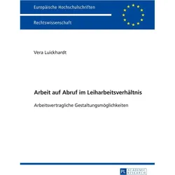 Arbeit auf Abruf im Leiharbeitsverhältnis, Fachbücher von Vera Luickhardt