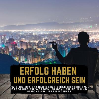 Erfolg haben und erfolgreich sein - Florian Höper, Audio, 4061707219283