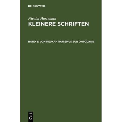 Vom Neukantianismus zur Ontologie, Gebundene Ausgabe von Nicolai Hartmann, De Gruyter, 978-3-11-005317-3