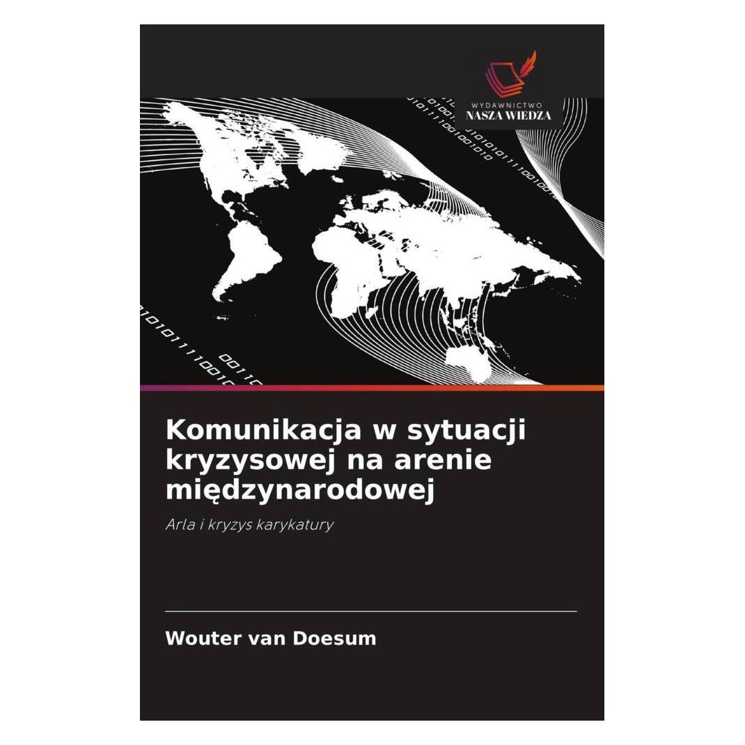 Wiedza Powszechna Komunikacja w sytuacji kryzysowej na arenie miedzynarodowej (Polnisch, Softcover, Wouter van Doesum) (56924331)