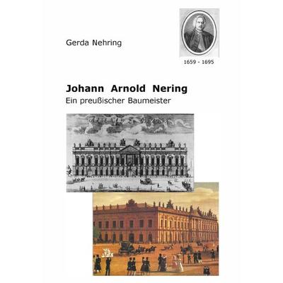 Johann Arnold Nering, Taschenbuch von Gerda Nehring, Nehring, Günter, 978-3-00-009428-6