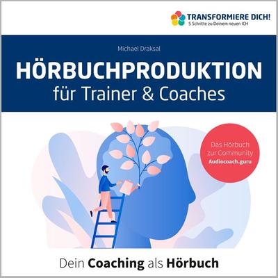Hörbuchproduktion für Trainer und Coaches - Michael Draksal, Download, 9783862432882