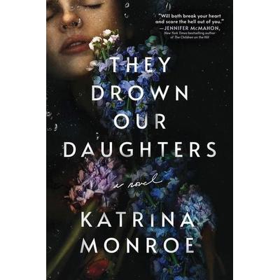 They Drown Our Daughters, Taschenbuch von Katrina Monroe, Sourcebooks, 978-1-72824-820-2