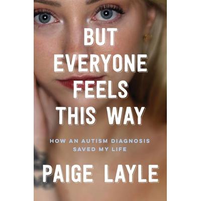 But Everyone Feels This Way, Gebundene Ausgabe von Paige Layle, Headline Book, 978-1-03-541469-7