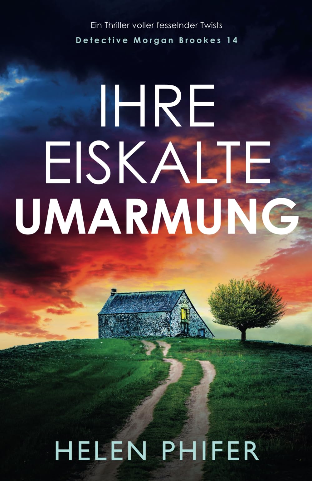 Helen Phifer - Ihre eiskalte Umarmung: Ein Thriller voller fesselnder Twists (Detective Morgan Brookes, Band 14) - Preis vom 12.10.2026 11:37:12 h