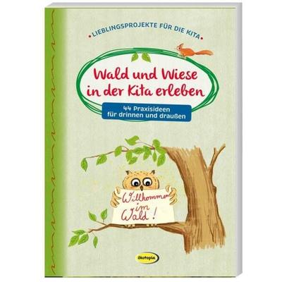 Wald und Wiese in der Kita erleben, Taschenbuch von , Klett Kita GmbH, 978-3-96046-268-2