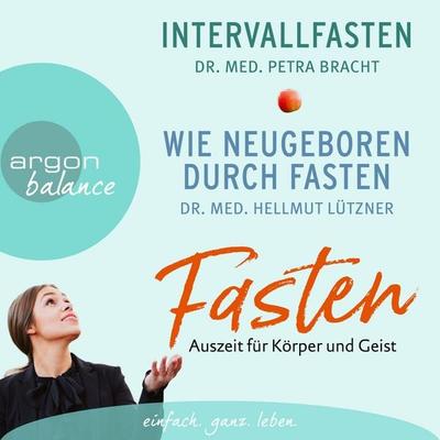 Fasten - Auszeit für Körper und Seele - Petra Bracht,Hellmut Lützner, Audio, 9783732404742