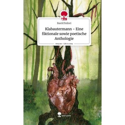 Klabautermann - Eine fiktionale sowie poetische Anthologie. Life is a Story - story.one, Gebundene Ausgabe von BastiChidori, Storylution,