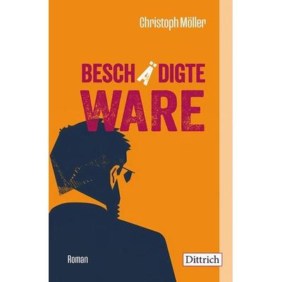 Beschädigte Ware, Taschenbuch von Christoph Möller, Dittrich Verlag ein Imprint der Velbrück GmbH Bücher und Medien, 978-3-912155-71-6