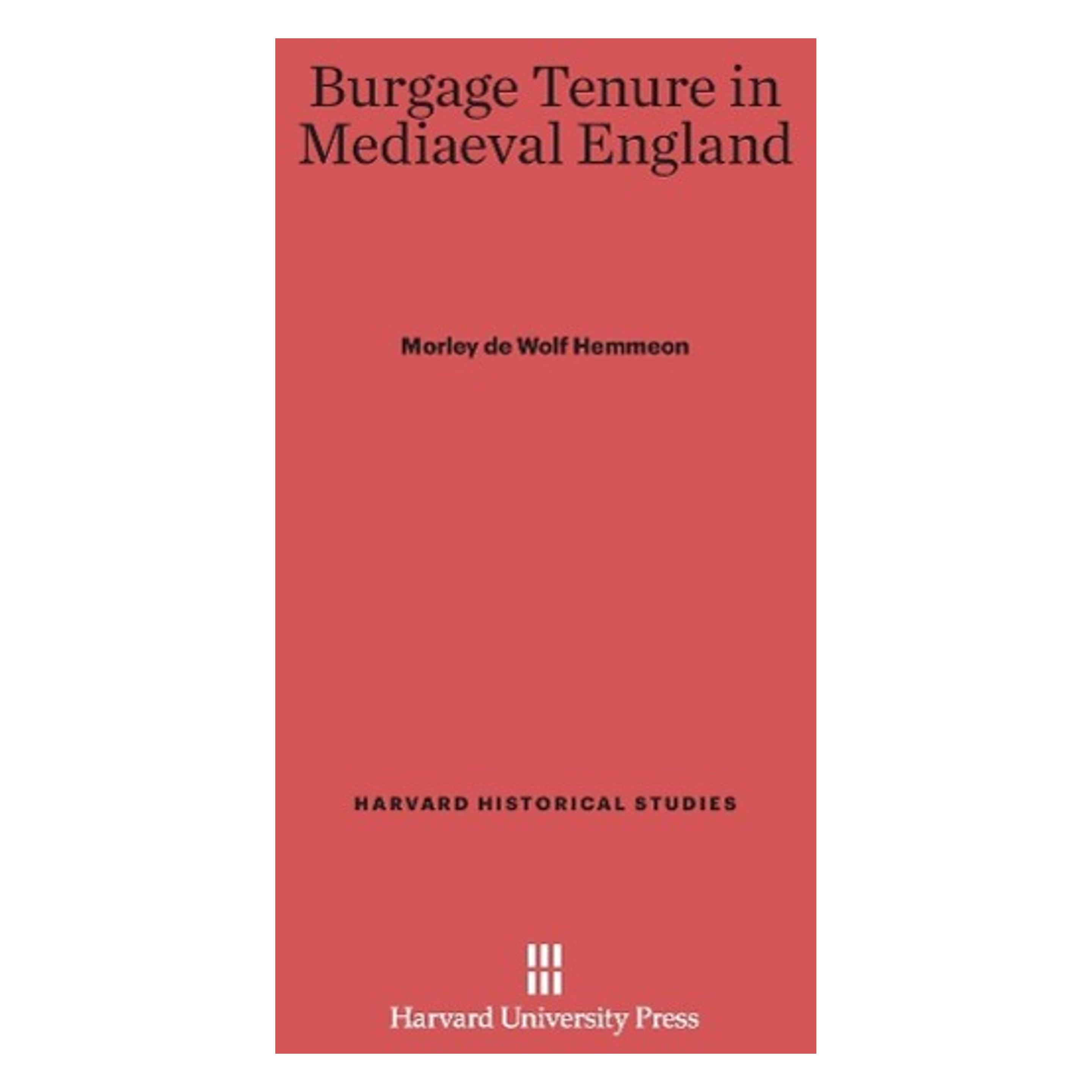Harvard University Burgage Tenure in Mediaeval England (Englisch, Hardcover, Morley De Wolf Hemmeon) (66930402)