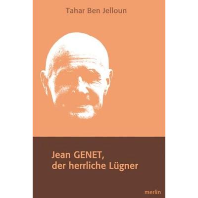 Jean Genet, Der herrliche Lügner, Taschenbuch von Tahar Ben Jelloun, Merlin, 978-3-87536-289-3