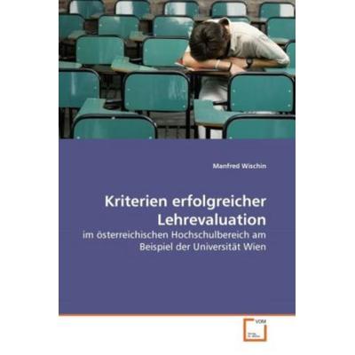 Wischin, M: Kriterien erfolgreicher Lehrevaluation, Taschenbuch von Manfred Wischin, VDM, 978-3-639-25385-6