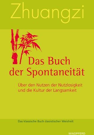 Zhuangzi - Zhuangzi - Das Buch der Spontaneität: Über den Nutzen der Nutzlosigkeit und die Kultur der Langsamkeit. Das klassische Buch daoistischer Weisheit - Preis vom 15.10.2026 23:06:25 h