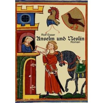 Anselm und Neslin, Taschenbuch von Rolf Esser, Tredition, 978-3-8495-7859-6