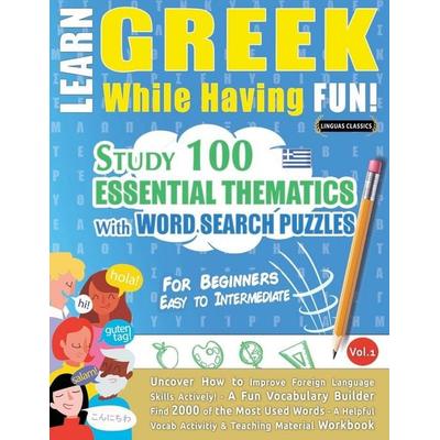 LEARN GREEK WHILE HAVING FUN! - FOR BEGINNERS, Taschenbuch von Linguas Classics, Linguas Classics