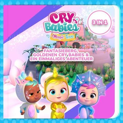 Cry Babies im Dreierpack: Fantasieberg / Goldene Cry Babies / Ein einmaliges Abenteuer - Cry Babies auf Deutsch,Kitoons auf Deutsch, Audio,