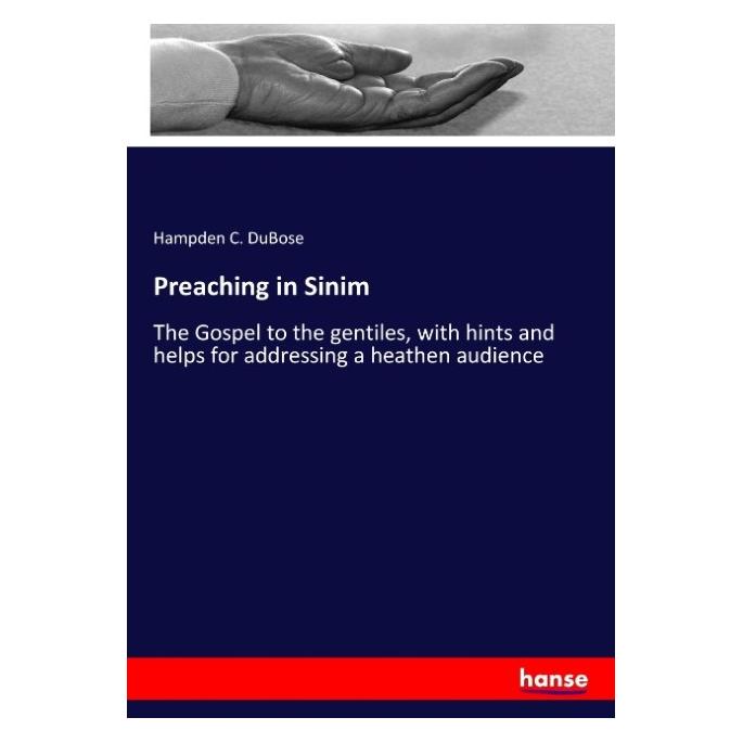 Hansebooks Preaching in Sinim (Englisch, Softcover, Hampden C DuBose) (57153765)
