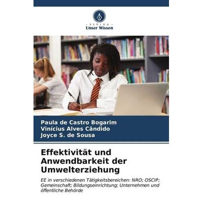 Effektivität und Anwendbarkeit der Umwelterziehung, Taschenbuch von Paula de Castro Bogarim,Vinícius Alves Cândido,Joyce S. de Sousa, Verlag Unser