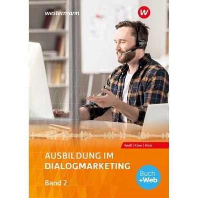 Ausbildung im Dialogmarketing, Taschenbuch von Joachim Molz,Joachim Weiss,Michael Kleer, Westermann Berufliche Bildung, 978-3-427-23024-3