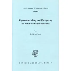 Eigentumsbindung und Enteignung im Natur- und Denkmalschutz., Fachbücher von Silvana Parodi