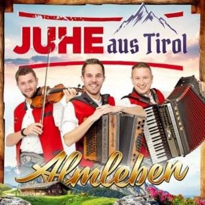 Almleben - Juhe Aus Tirol, CD
