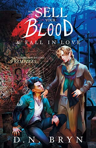 Bryn, D. N. - How to Sell Your Blood and Fall in Love (Guides For Dating Vampires, Band 2) - Preis vom 12.10.2026 11:37:12 h