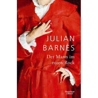 Der Mann im roten Rock, Gebundene Ausgabe von Julian Barnes, Kiepenheuer & Witsch, 978-3-462-05476-7