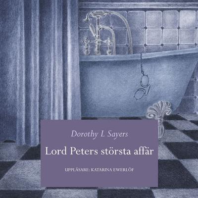 Lord Peters största affär - Dorothy L. Sayers, Audio, 9789176138090