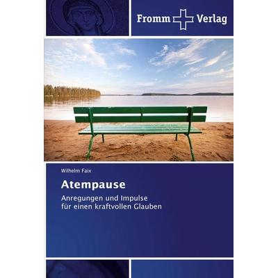 Atempause, Taschenbuch von Wilhelm Faix, Fromm Verlag, 978-3-8416-0634-1