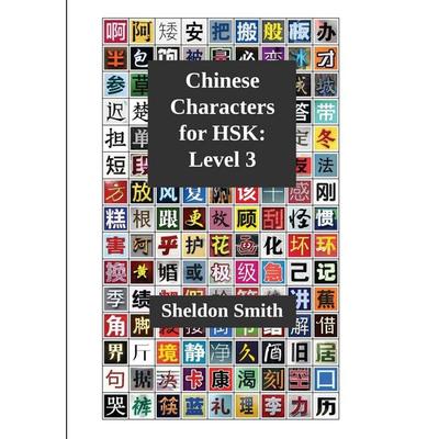Chinese Characters for HSK, Level 3, Taschenbuch von Sheldon Smith, Evident Press, 978-1-912579-93-8