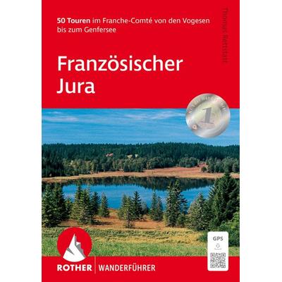 ROTHER Wanderführer Französischer Jura, Taschenbuch von Thomas Rettstatt, Rother Bergverlag, 978-3-7633-1442-3
