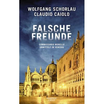 Falsche Freunde, Taschenbuch von Wolfgang Schorlau,Claudio Caiolo, Kiepenheuer & Witsch