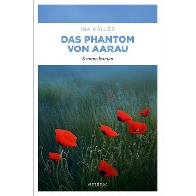 Das Phantom von Aarau, Taschenbuch von Ina Haller, Emons Verlag, 978-3-7408-2517-1
