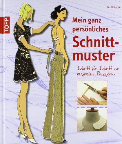 Lee Hollahan - Mein ganz persönliches Schnittmuster: Schritt für Schritt zur perfekten Passform - Preis vom 09.10.2026 07:28:09 h