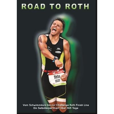 Road to Roth, Taschenbuch von Stefan Ferber, BoD – Books on Demand, 978-3-7460-3189-7