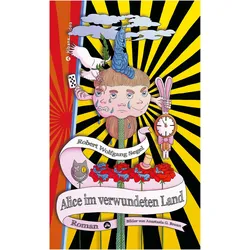Alice im verwundeten Land, Belletristik von Robert Wolfgang, Robert W. Segel, SEGEL, Robert Wolfgang Segel