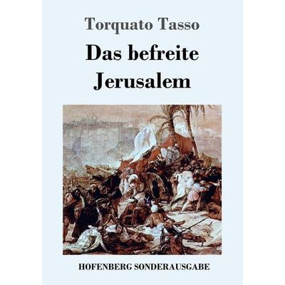 Das befreite Jerusalem, Taschenbuch von Torquato Tasso, Hofenberg, 978-3-7437-2053-4