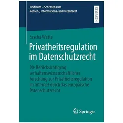 Privatheitsregulation im Datenschutzrecht, Fachbücher von Sascha Wette