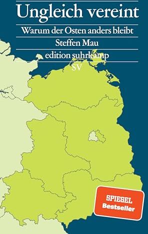 Steffen Mau - Ungleich vereint: Warum der Osten anders bleibt Das Buch zu den Landtagswahlen in Brandenburg, Sachsen und Thüringen (edition suhrkamp) - Preis vom 09.10.2026 07:28:09 h