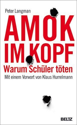 Peter Langman - Amok im Kopf: Warum Schüler töten - Preis vom 02.10.2026 23:42:20 h